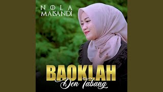 Baoklah Den Tabang (Dendang Minang) Baoklah Den Tabang (Dendang Minang)