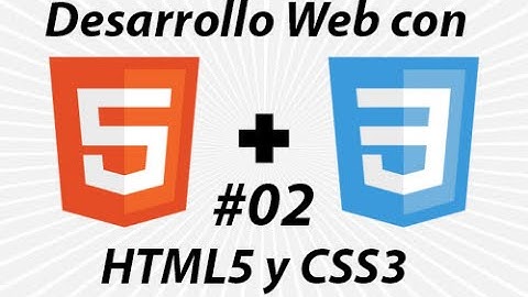 2. Curso de Desarrollo Web con HTML5 y CSS3 - Que es HTML5 [INTRODUCCION]