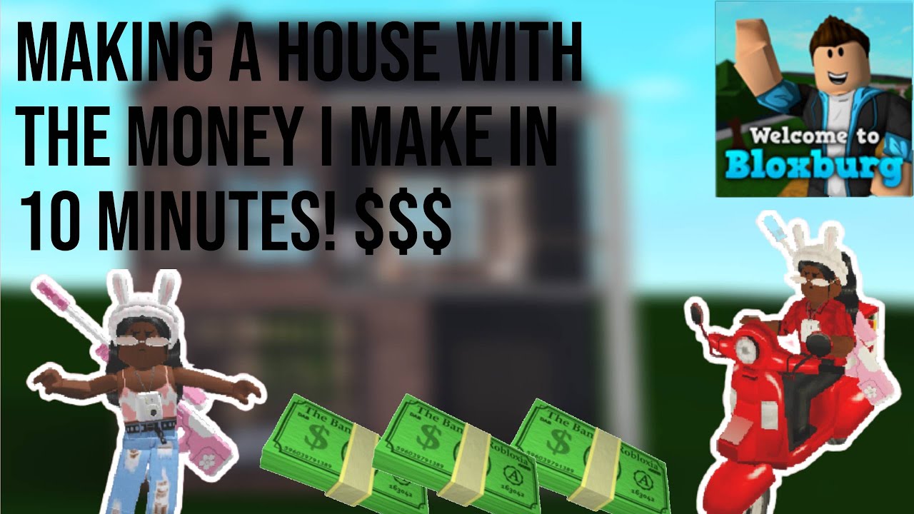 Making a house with the money I can make in 10 minutes!! | Roblox ...
