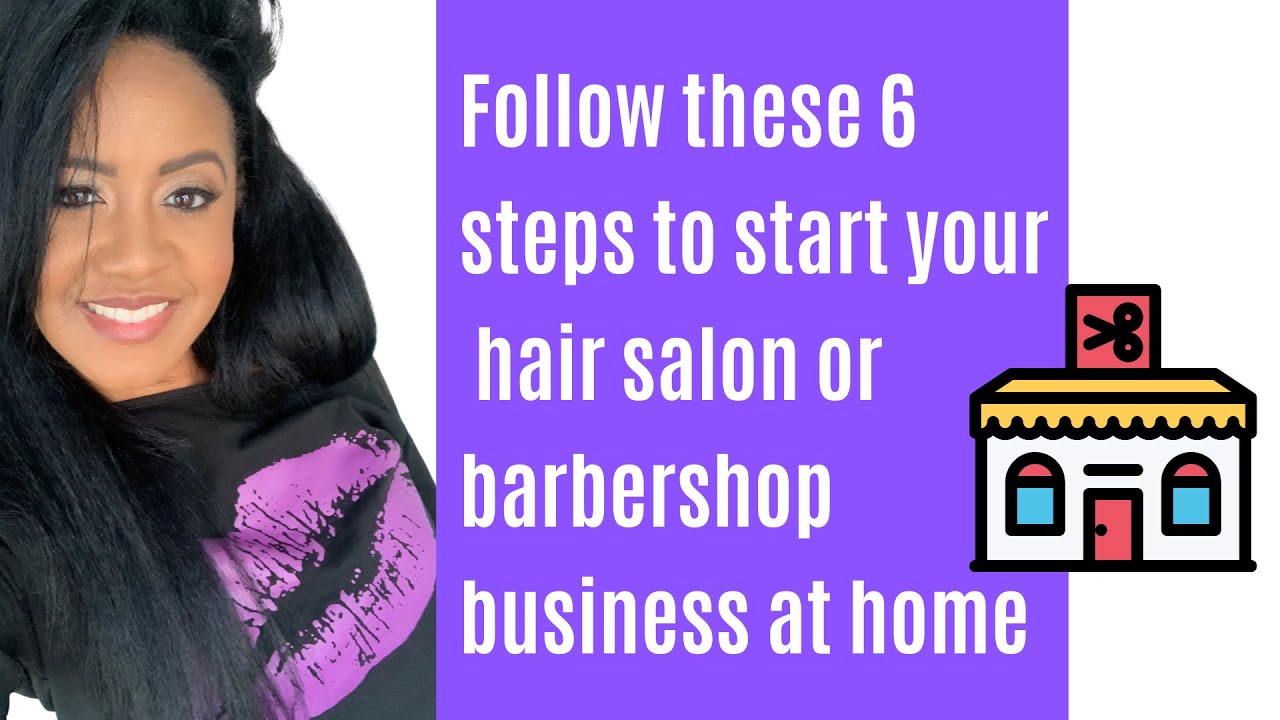 6 steps to setting up a hair salon or barbershop business at home  Step 1 is NOT setting up the LLC