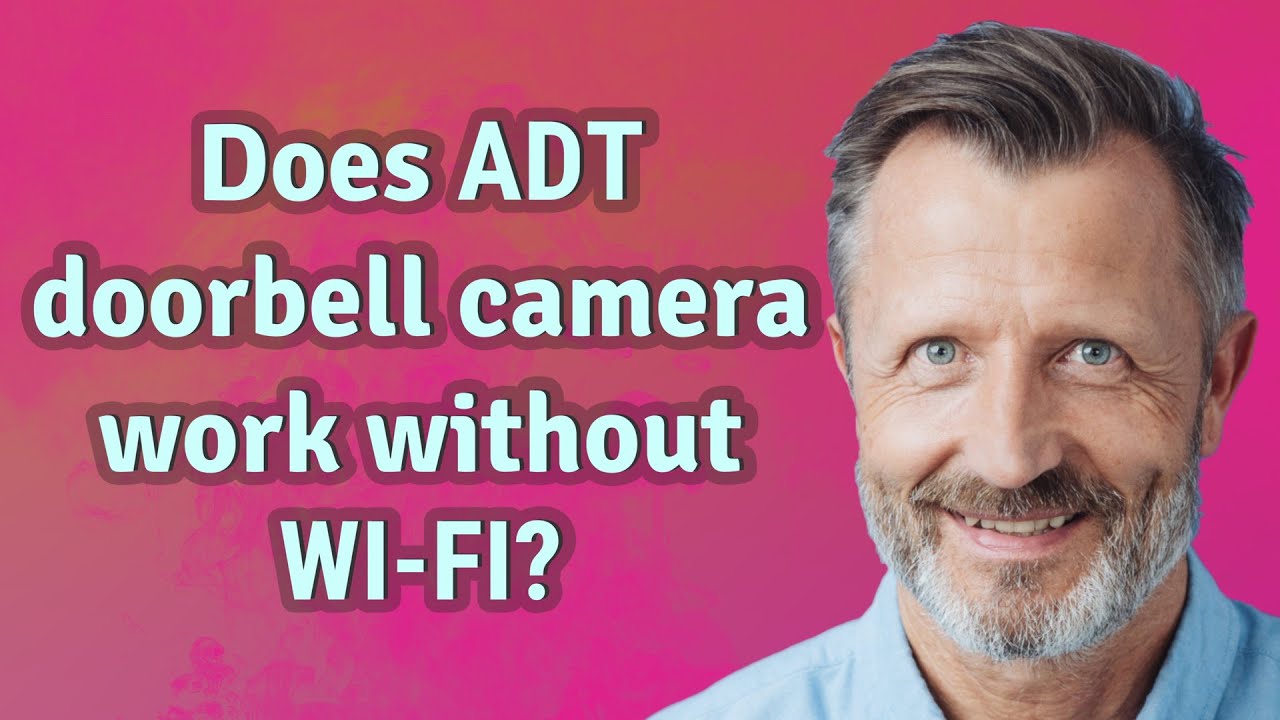 Does ADT doorbell camera work without WiFi? YouTube