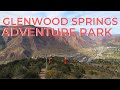 GLENWOOD SPRINGS ADVENTURE PARK: Thrilling Rides | Glenwood Gondola | Cave Tour | Colorado Travel