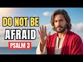 Do Not Be Afraid — Psalm 3 Prayer for Today