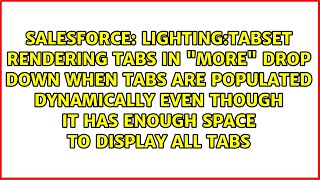 Lightingtabset Rendering Tabs In More Drop Down When Tabs Are Populated Dynamically Even...