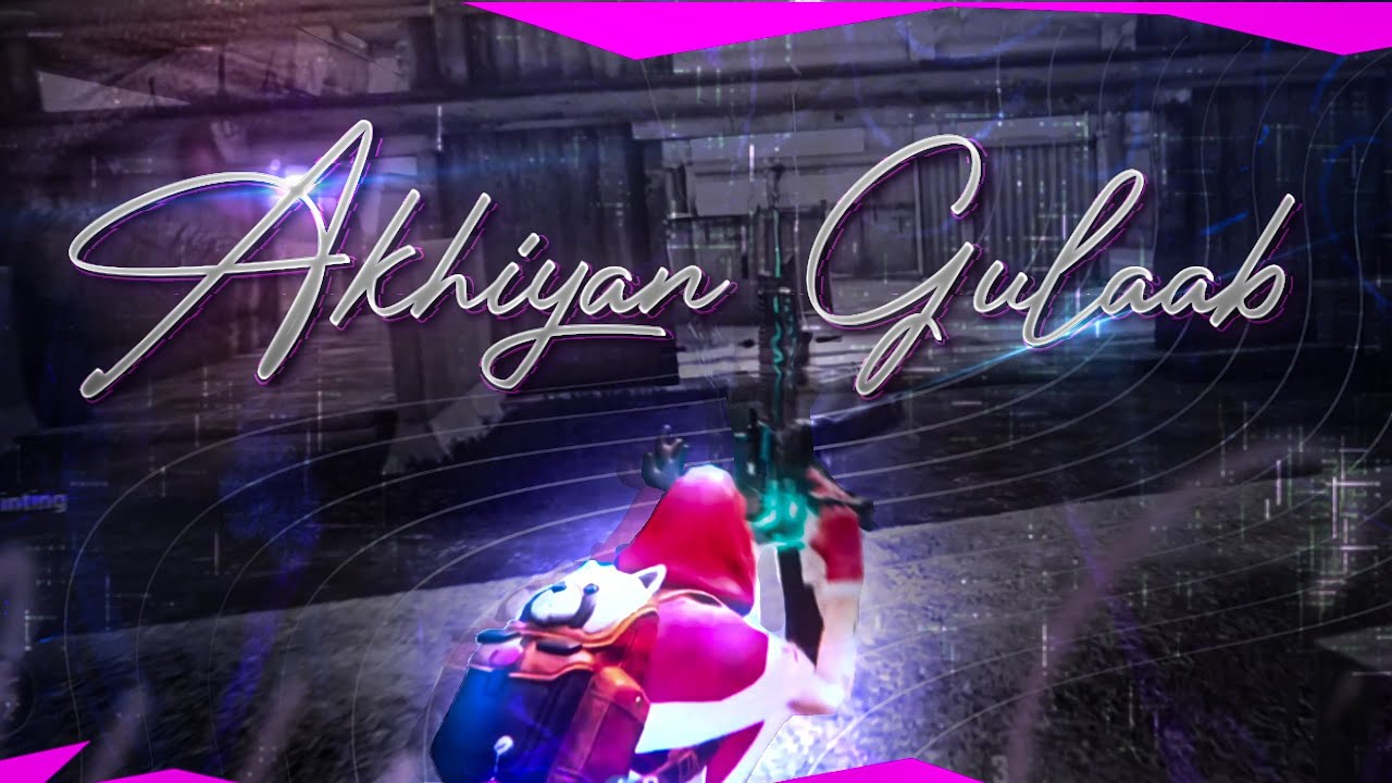 Akhiyaan Gulaab🥀 - Velocity Montage