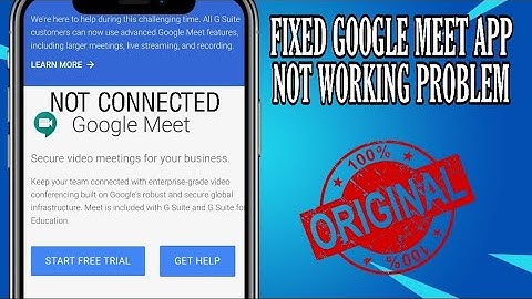 How to fix Google meet app not working problem solved 2021