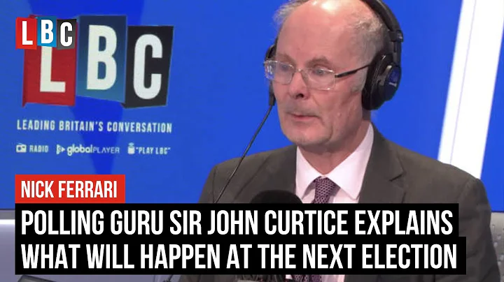 Polling expert Sir John Curtice explains what will happen at the next election | LBC