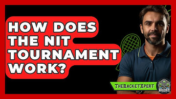 How Does The NIT Tournament Work? - The Racket Xpert