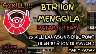 BARU MATCH 1, BTR ION LANGSUNG MENGGILA RATAIN MAP MIRAMAR 25 KILL DI PINC 2020 DAY 1 MATCH 1