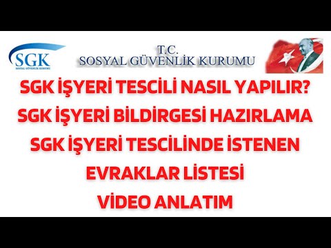 Sgk İşyeri Tescili İşyeri Bildirgesi Nasıl gönderilir SGK tarafından istenen belgeler nelerdir video