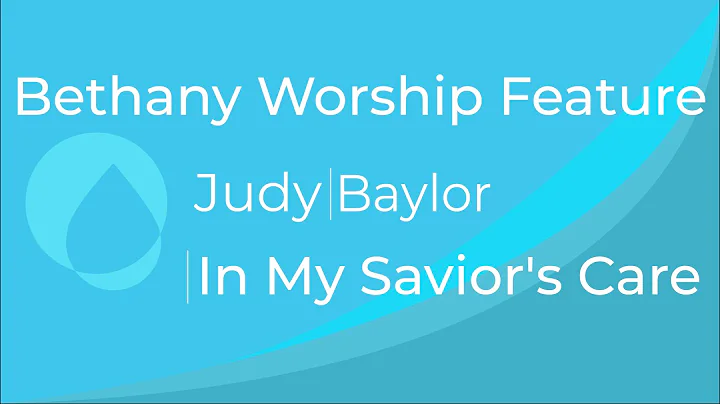 Judy Baylor - In My Saviors Care