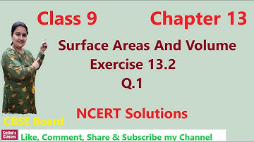 Class 9 Ex 13.2 Q1 NCERT Solutions Surface Areas And Volumes Chapter 13 By: Sudha Dabral