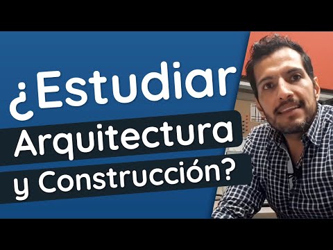 ¿Qué Carreras Tiene El Campo De La Carrera De Arquitectura Y Construcción?