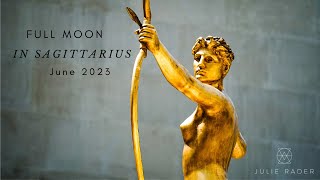Sagittarius Full Moon - June 2023 - All Zodiac Signs by Julie Rader Astrology 226 views 11 months ago 23 minutes