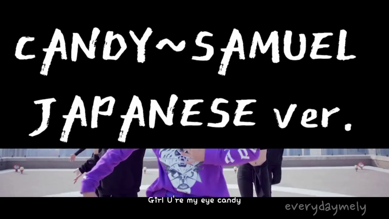 samuel CANDY lyrics Han/Rom/Japanese 사무엘 캔디 YouTube