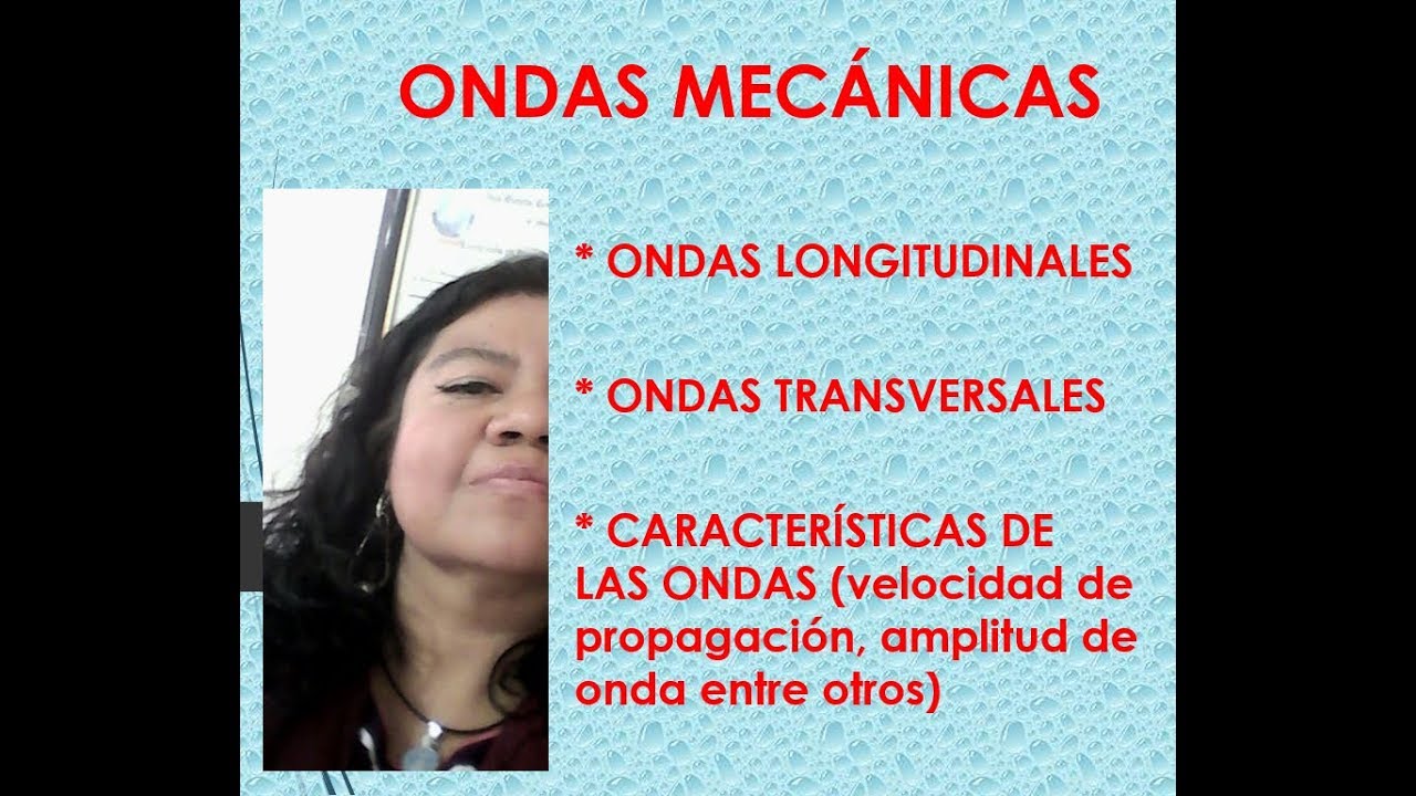 ONDAS MECÁNICAS ,ONDAS TRANSVERSALES Y LONGITUDINALES