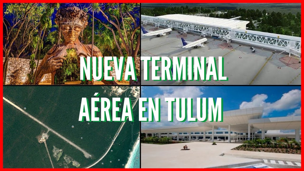 NUEVO AEROPUERTO INTERNACIONAL EN TULUM, MÉXICO I +23 MILLONES DE TURISTAS GRAN ÁREA TURÍSTICA - YouTube