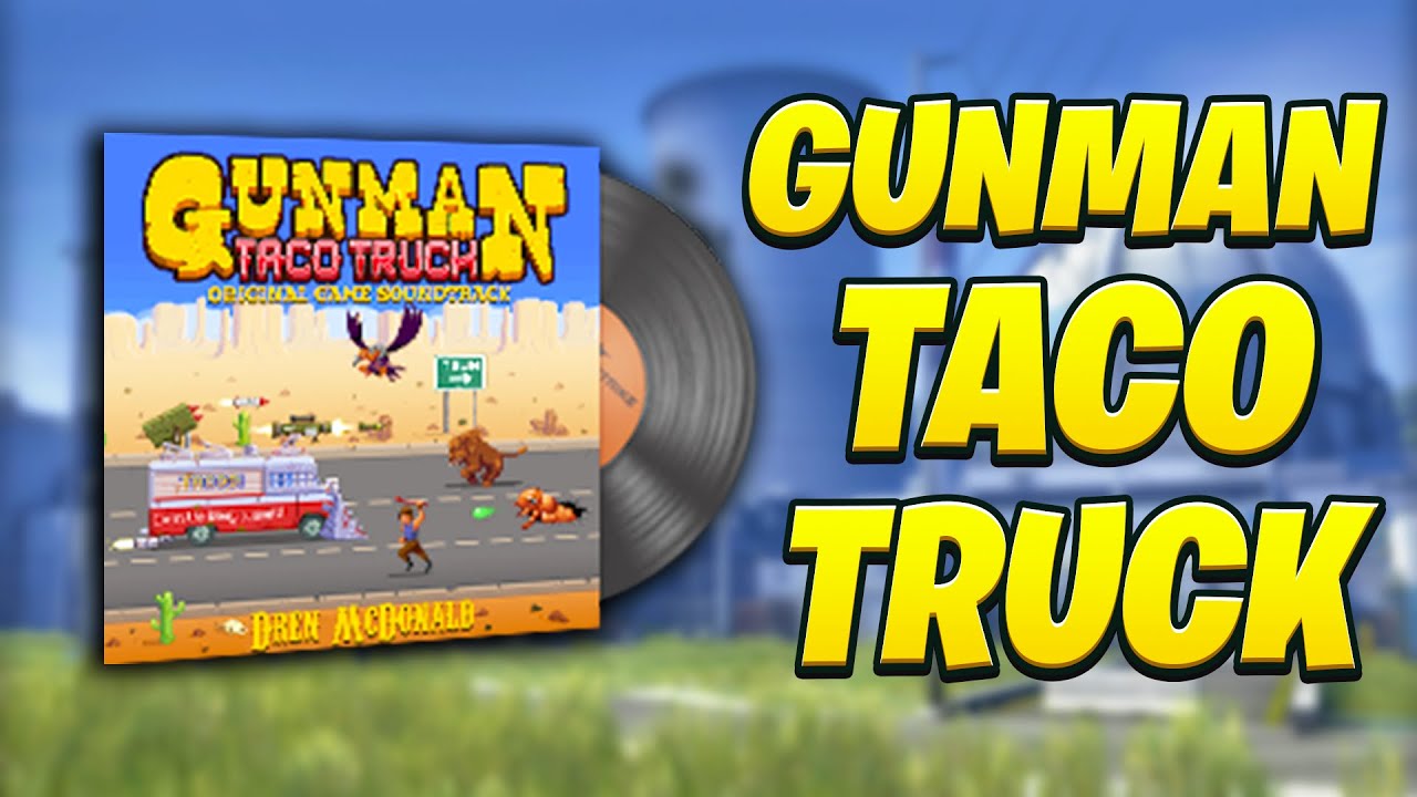cs-go-music-kit-dren-gunman-taco-truck-youtube