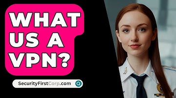 What US A VPN? - SecurityFirstCorp.com