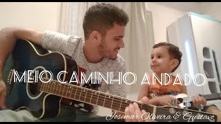meio caminho andado enzo rabelo cover josemar oliveira part gustavo