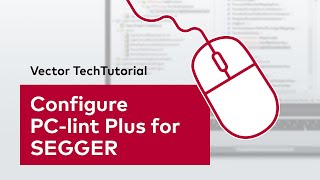 Configure PC-lint Plus with the SEGGER Compiler | #VectorTechTutorial