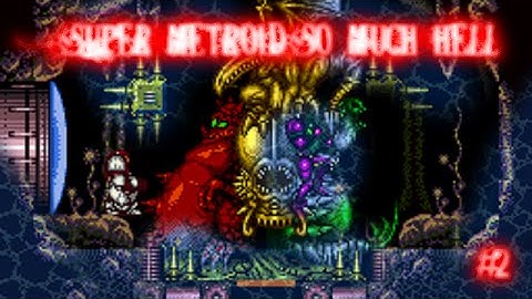 Super Metroid: So Much Hell #2