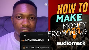 HOW TO MAKE MONEY FROM YOUR AUDIOMACK