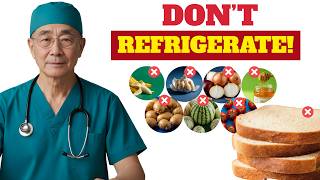 DO NOT Refrigerate These 10 Foods - Find Out Why! | Doctor Explains