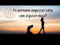 TU PERSONA ESPECIAL ESTA CON ALGUIEN MAS ? ( sin comunicacion)