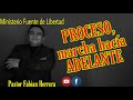 👉 PROCESO, marcha hacia ADELANTE (Predica 30/8/2020) 👉