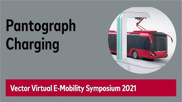 Virtual E-Mobility Symposium 2021: Pantograph Charging