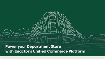 Power your Department Store with Enactor’s Unified Commerce Platform