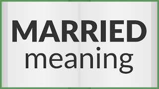 Married | meaning of Married