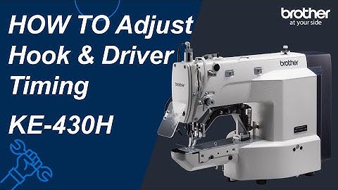 HOW TO Adjust Hook & Driver Timing [Brother KE-430H]