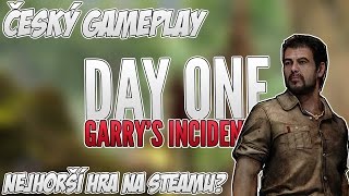 cesky-gameplay-day-one-garry-s-incident-nejhorsi-hra-na-steamu