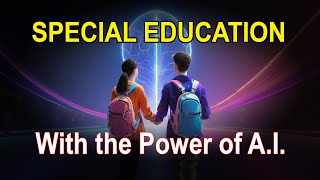 AI and Special Education - Enhancing Support for Students with Diverse Needs