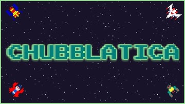 Chubblatica (Galaga Clone)
