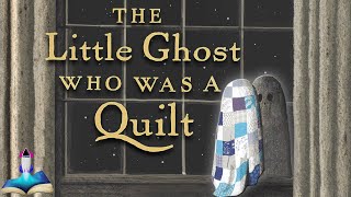 The Little Ghost Who Was a Quilt - Quiltfolk