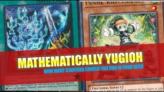 Mathematically Yugioh: How many starter cards should you have in a modern deck?