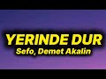 Sefo Demet Akalin Yerinde Dur Lyrics Text Sefo Demet Akalin Yerinde Dur Lyrics Text