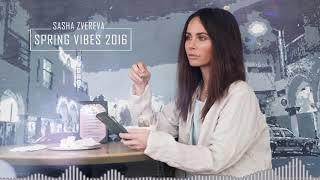 Sasha Zvereva - Spring Vibes 2016