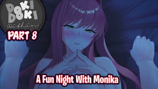 A Fun Night With Monika!!!!(Part 8)(DDLC Within MOD)