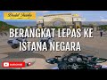 BERANGKAT LEPAS KE ISTANA NEGARA 👑