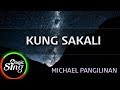 [MAGICSING Karaoke] MICHAEL PANGILINAN_KUNG SAKALI  karaoke | Tagalog