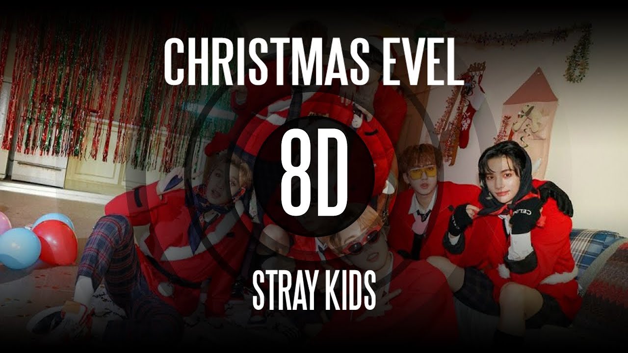𝟴𝗗 𝗠𝗨𝗦𝗶𝗖 𝗟𝘆𝗿𝗶𝗰 Christmas EveL Stray Kids 𝑈𝑠𝑒 ℎ𝑒𝑎𝑑𝑝ℎ𝑜𝑛𝑒𝑠🎧 YouTube