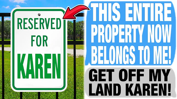 Karen Trespasses On My LAND & Reserves It, Claims ...