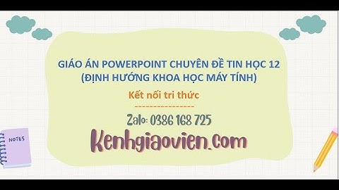 Giáo án Powerpoint chuyên đề Khoa học máy tính 12 Kết nối  | GA điện tử chuyên đề KHMT 12 KNTT