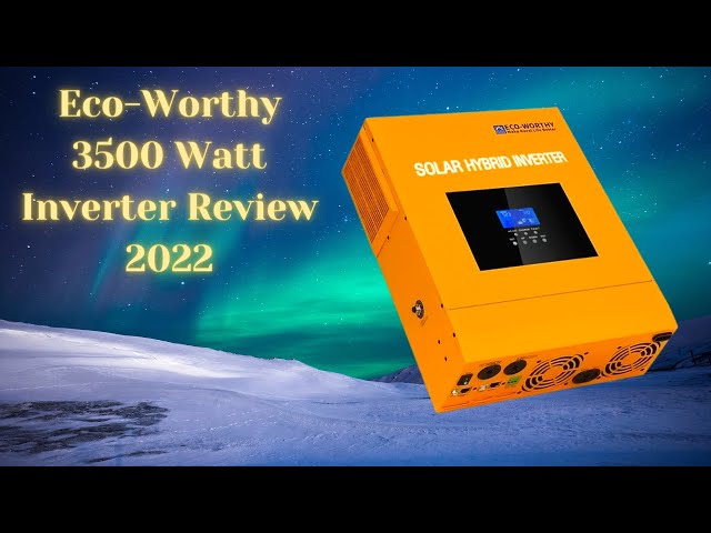 Eco-Worthy Solar Power: Our Final Verdict 3500 Watt inverter