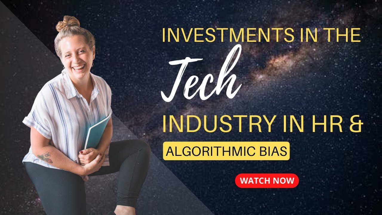 Investments in the Tech Industry in the HR Space and Algorithmic Bias