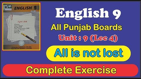 ENGLISH 9 | UNIT 9 | All is Not Lost | Complete Exercise | Lecture 4